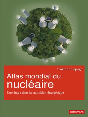 cover image of Atlas mondial du nucléaire. Une étape dans la transition énergétique